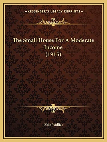 The Small House For A Moderate Income (1915)