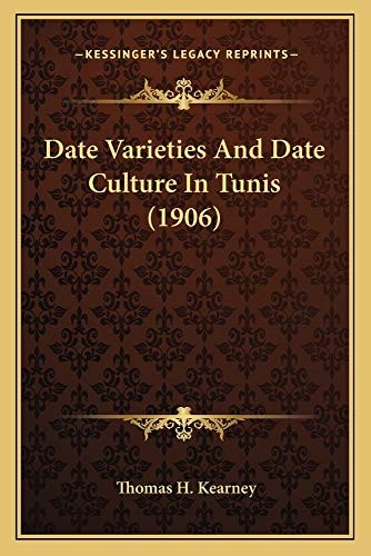 Date Varieties And Date Culture In Tunis (1906)
