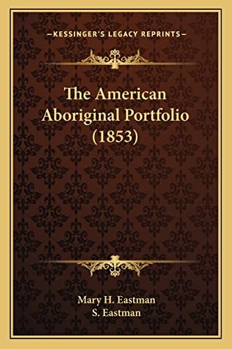 The American Aboriginal Portfolio (1853)