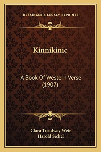 Kinnikinic: A Book Of Western Verse (1907)