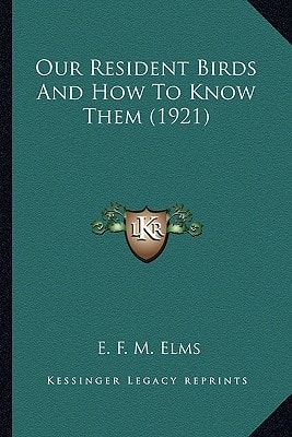 Our Resident Birds And How To Know Them (1921)