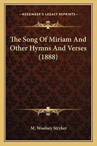 The Song Of Miriam And Other Hymns And Verses (1888)