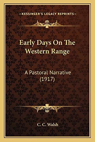Early Days On The Western Range: A Pastoral Narrative (1917)
