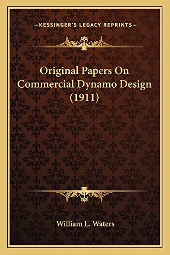 Original Papers On Commercial Dynamo Design (1911)