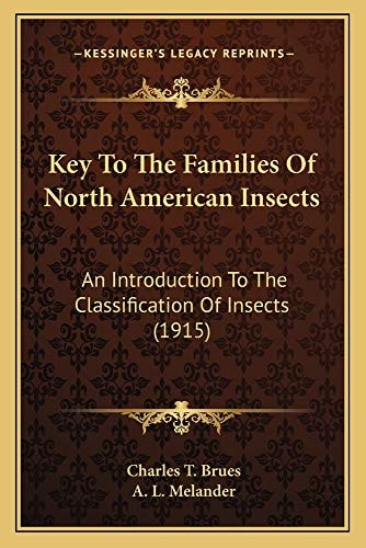 Key To The Families Of North American Insects: An Introduction To The Classification Of Insects (1915)