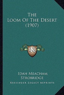 The Loom Of The Desert (1907)