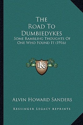 The Road To Dumbiedykes: Some Rambling Thoughts Of One Who Found It (1916)