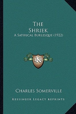 The Shriek: A Satirical Burlesque (1922)