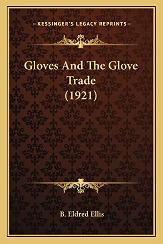 Gloves And The Glove Trade (1921)