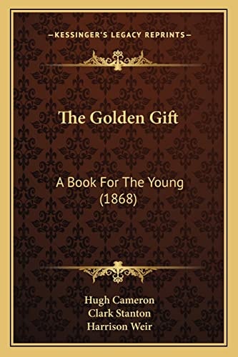 The Golden Gift: A Book For The Young (1868)