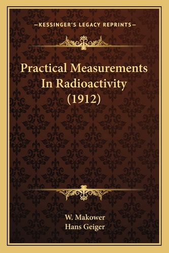 Practical Measurements In Radioactivity (1912)