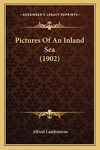 Pictures Of An Inland Sea (1902)