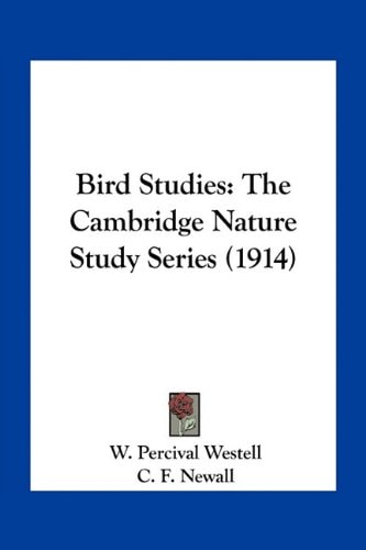 Bird Studies: The Cambridge Nature Study Series (1914)