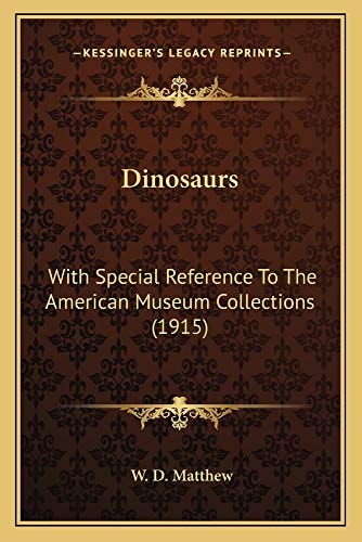 Dinosaurs: With Special Reference To The American Museum Collections (1915)