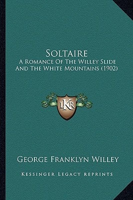 Soltaire: A Romance Of The Willey Slide And The White Mountains (1902)
