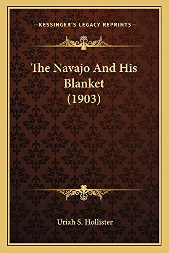 The Navajo And His Blanket (1903)