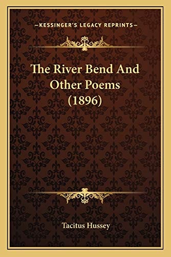 The River Bend And Other Poems (1896)