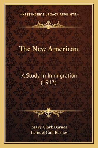 The New American: A Study In Immigration (1913)
