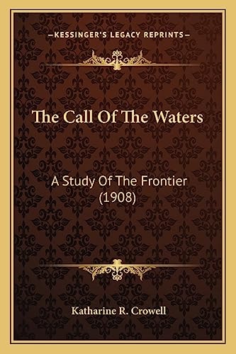 The Call Of The Waters: A Study Of The Frontier (1908)