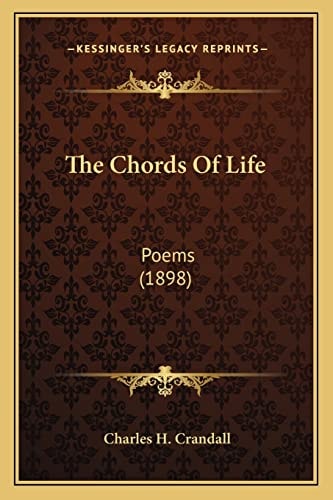 The Chords Of Life: Poems (1898)