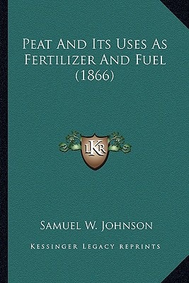 Peat And Its Uses As Fertilizer And Fuel (1866)