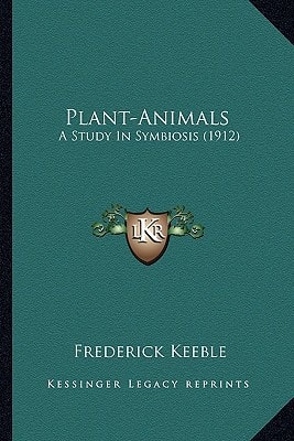 Plant-Animals: A Study In Symbiosis (1912)