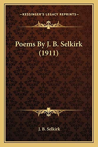 Poems By J. B. Selkirk (1911)