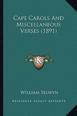 Cape Carols And Miscellaneous Verses (1891)
