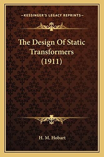 The Design Of Static Transformers (1911)