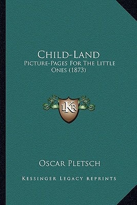 Child-Land: Picture-Pages For The Little Ones (1873)