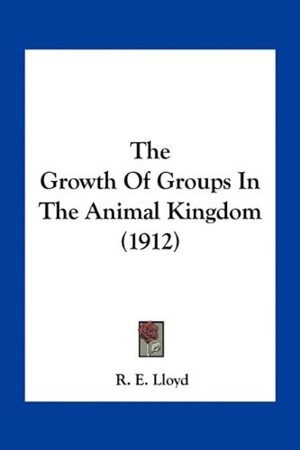 The Growth Of Groups In The Animal Kingdom (1912)