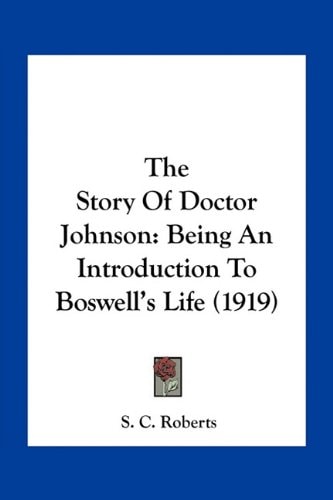 The Story Of Doctor Johnson: Being An Introduction To Boswell's Life (1919)