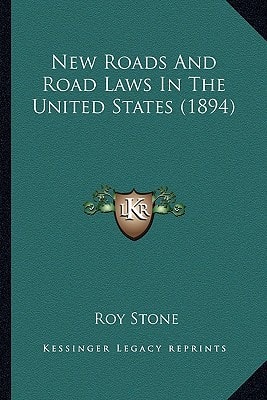 New Roads And Road Laws In The United States (1894)