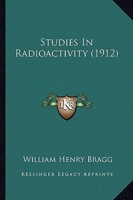 Studies In Radioactivity (1912)