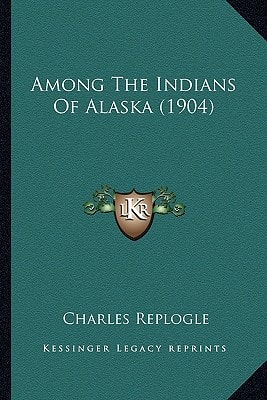 Among The Indians Of Alaska (1904)