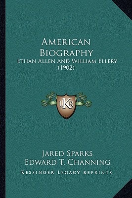 American Biography: Ethan Allen And William Ellery (1902)
