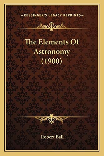 The Elements Of Astronomy (1900)
