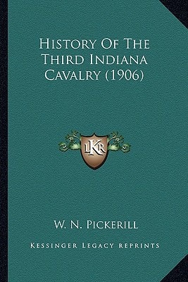 History Of The Third Indiana Cavalry (1906)