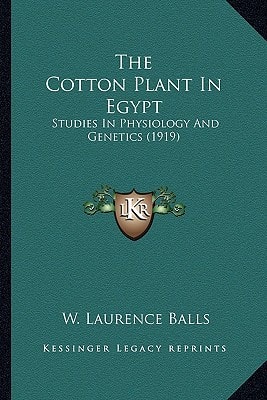 The Cotton Plant In Egypt: Studies In Physiology And Genetics (1919)