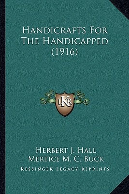 Handicrafts For The Handicapped (1916)