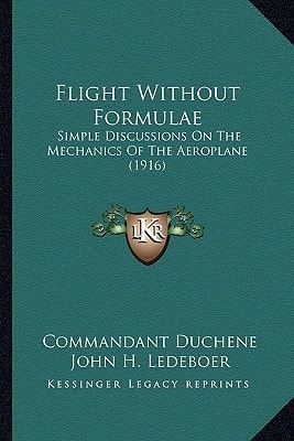 Flight Without Formulae: Simple Discussions On The Mechanics Of The Aeroplane (1916)