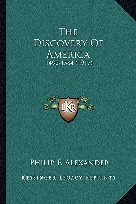 The Discovery Of America: 1492-1584 (1917)