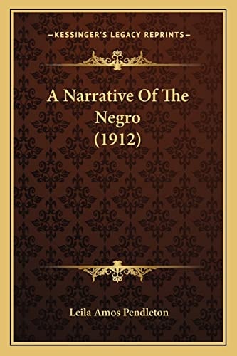 A Narrative Of The Negro (1912)