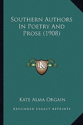 Southern Authors In Poetry And Prose (1908)