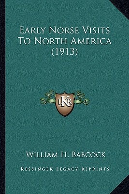 Early Norse Visits To North America (1913)