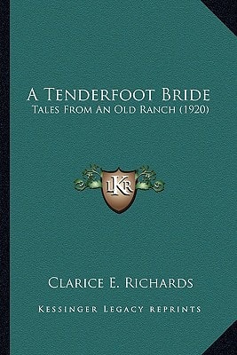 A Tenderfoot Bride: Tales From An Old Ranch (1920)