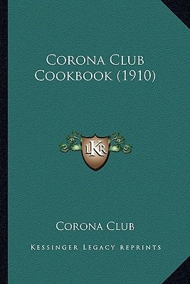 Corona Club Cookbook (1910)