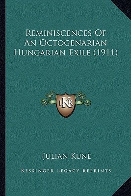 Reminiscences Of An Octogenarian Hungarian Exile (1911)