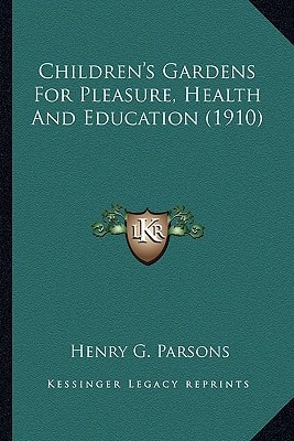 Children's Gardens For Pleasure, Health And Education (1910)