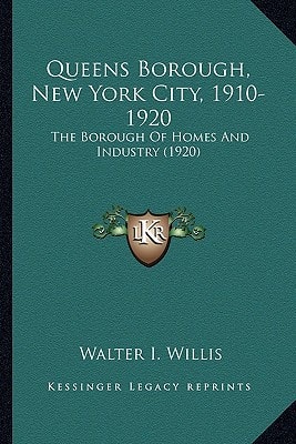 Queens Borough, New York City, 1910-1920: The Borough Of Homes And Industry (1920)